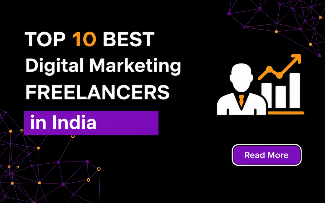 Top 10 Digital Marketing Freelancers in India to Hire